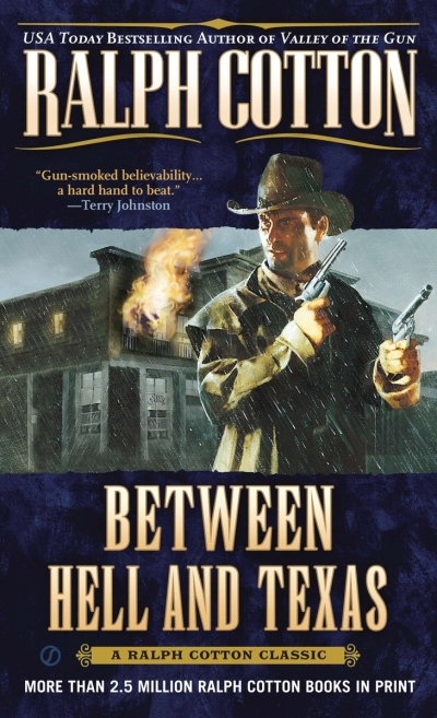 Between Hell and Texas | Cotton, Ralph (Auteur)