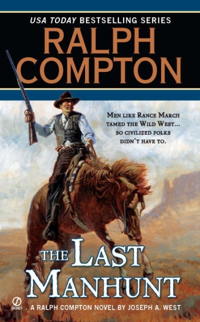 Ralph Compton the Last Manhunt | West, Joseph A. (Auteur) | Compton, Ralph (Auteur)