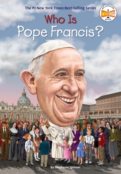 Who Is Pope Francis? | Spinner, Stephanie (Auteur) | Putra, Dede (Illustrateur)