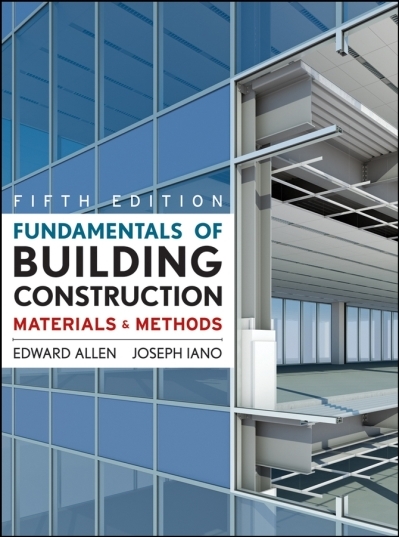 Fundamentals of Building Construction : Materials and Methods | Allen, Edward