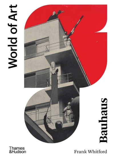 World of art - Bauhaus | Whitford, Frank