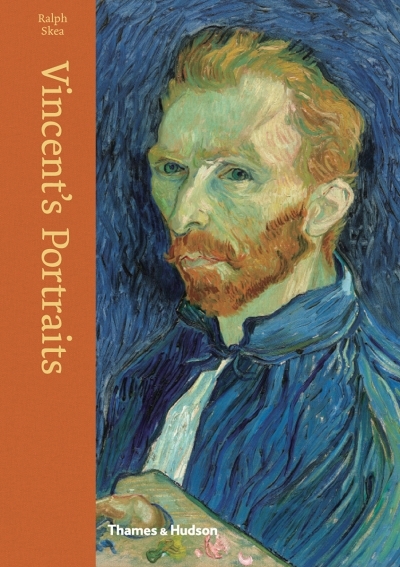 Vincent's Portraits : Paintings and Drawings by van Gogh | Skea, Ralph
