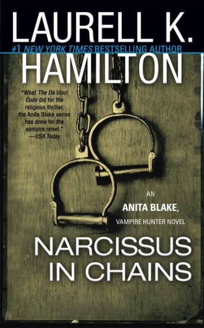 Narcissus in Chains : Anita Blake vol.10 | Hamilton, Laurell K.
