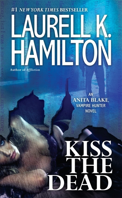 Kiss the Dead : An Anita Blake vol.21 | Hamilton, Laurell K.