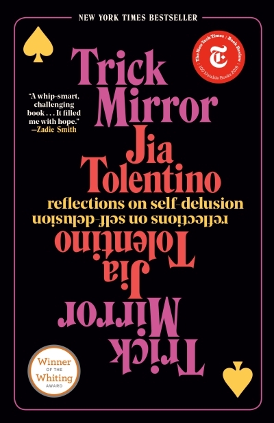 Trick Mirror : Reflections on Self-Delusion | Tolentino, Jia