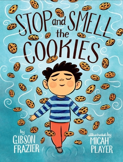 Stop and Smell the Cookies | Frazier, Gibson