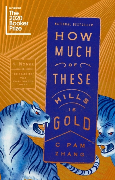 How Much of These Hills Is Gold : A Novel | Zhang, C Pam