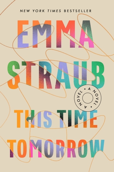 This Time Tomorrow : A Novel | Straub, Emma