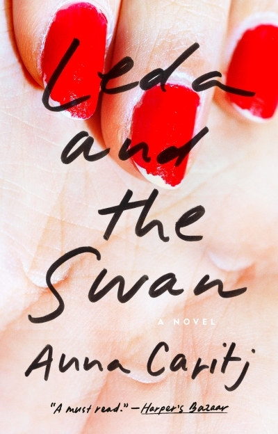 Leda and the Swan : A Novel | Caritj, Anna
