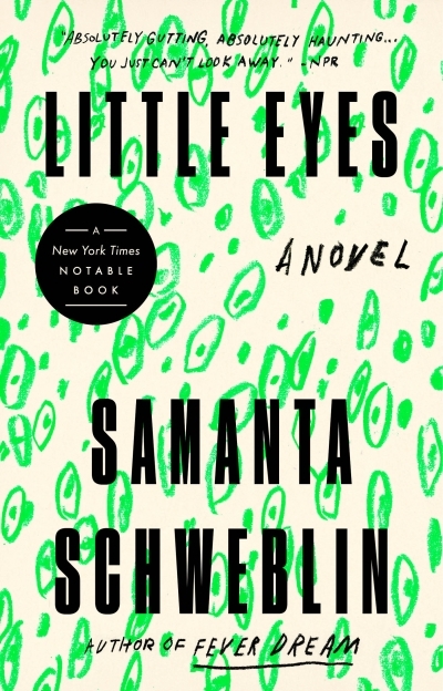 Little Eyes : A Novel | Schweblin, Samanta