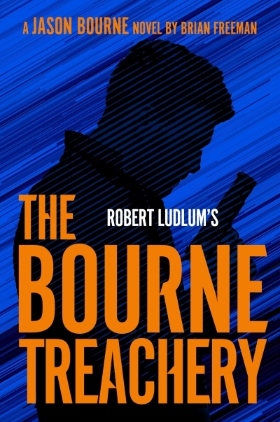 Robert Ludlum's The Bourne Treachery | Freeman, Brian