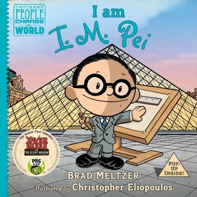 Ordinary People Change the World - I am I. M. Pei | Meltzer, Brad