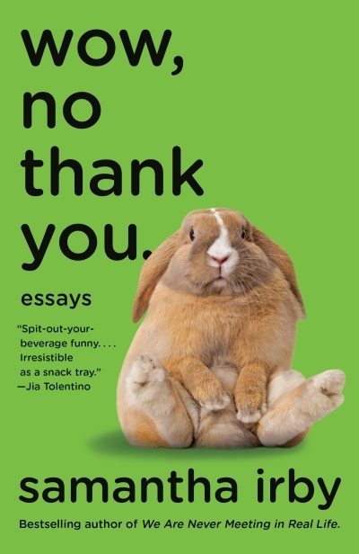 Wow, No Thank You. : Essays | Irby, Samantha