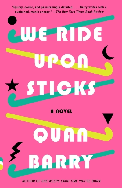 We Ride Upon Sticks : A Novel | Barry, Quan