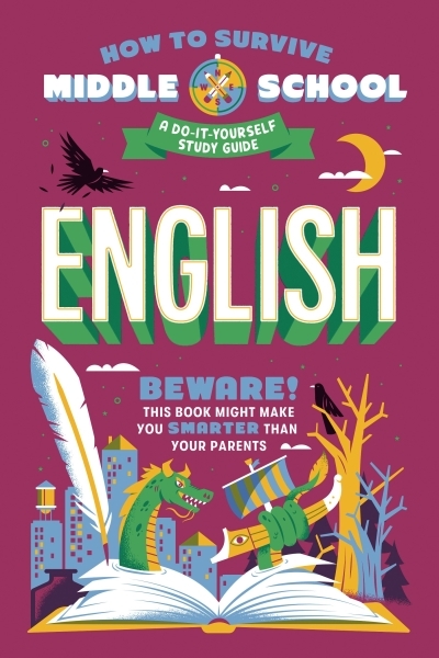How to Survive Middle School: English : A Do-It-Yourself Study Guide | Ciatto, Nina