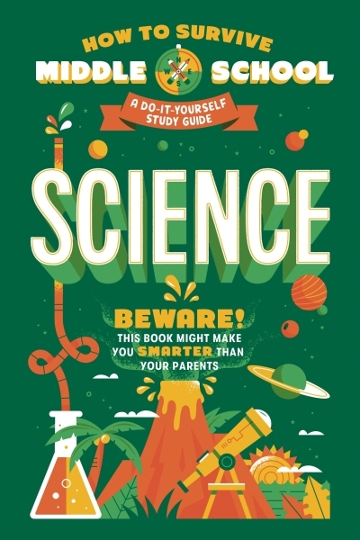 How to Survive Middle School: Science : A Do-It-Yourself Study Guide | Ross, Rachel