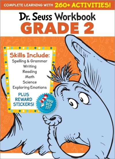 Dr. Seuss Workbook: Grade 2 : 260+ Fun Activities with Stickers and More! (Spelling, Phonics, Reading Comprehension, Grammar, Math, Addition &amp; Subtraction, Science) | Dr. Seuss