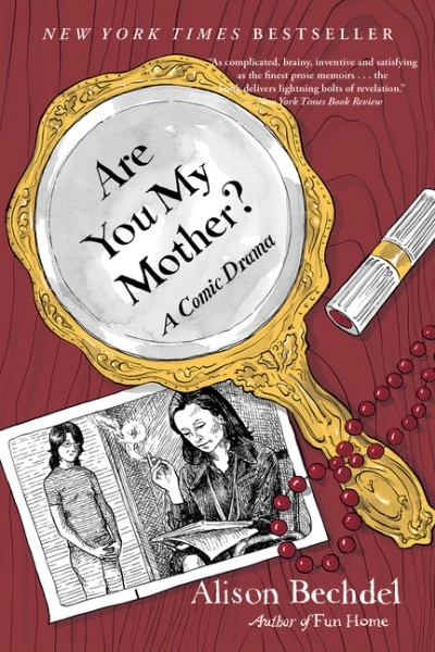 Are You My Mother? : A Comic Drama | Bechdel, Alison