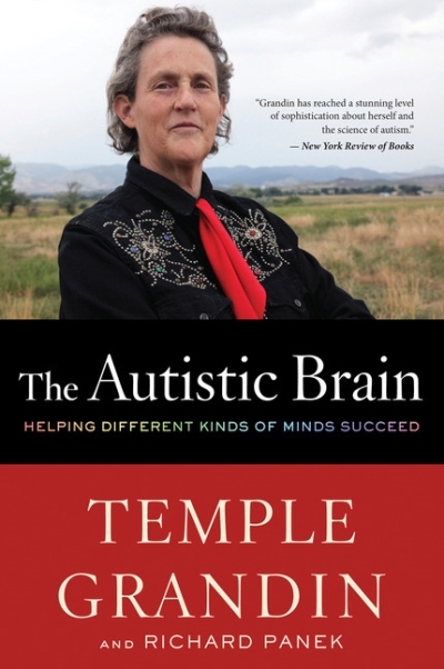Autistic Brain (The) : Helping Different Kinds of Minds Succeed | Grandin, Temple