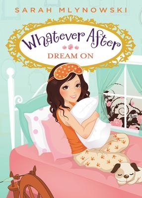 Whatever After T.04 - Dream on | Mlynowski, Sarah