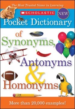Scholastic Pocket Dictionary of Synonyms, Antonyms, and Homonyms | Collectifs