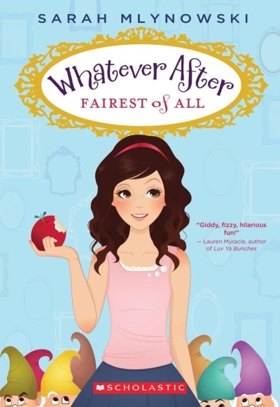 Whatever After T.01 - Fairest of All | Mlynowski, Sarah