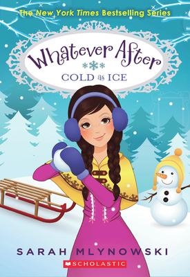 Whatever After T.06 - Cold As Ice | Mlynowski, Sarah