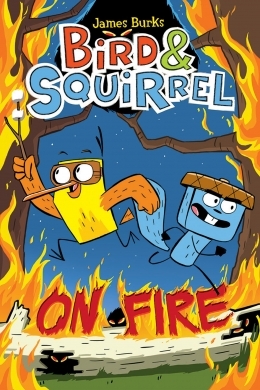 Bird & Squirrel T.04 - on Fire | Burks, James