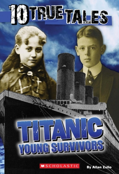 Ten True Tales: Titanic | Zullo, Allan