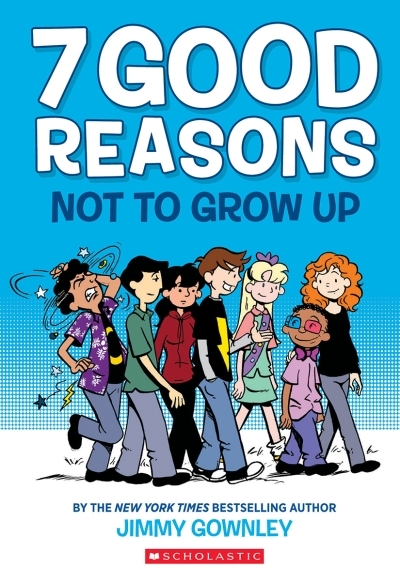 7 Good Reasons Not to Grow Up | Gownley, Jimmy