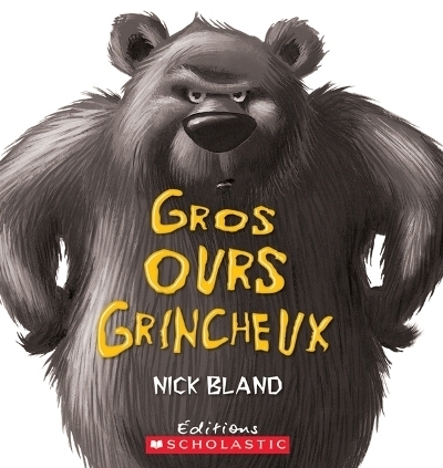 Gros ours grincheux  | Bland, Nick
