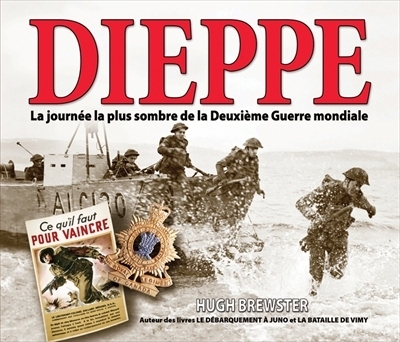 Dieppe : La journée la plus sombre de la Deuxième Guerre mondiale | Brewster, Hugh