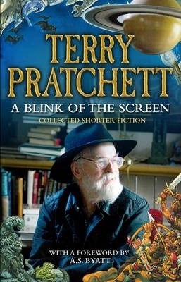 Blink of the Screen (A) : Collected Shorter Fiction | Pratchett, Terry
