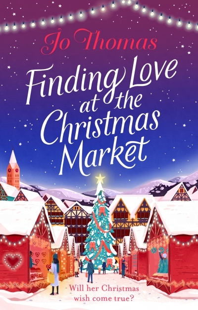 Finding Love at the Christmas Market | Thomas, Jo