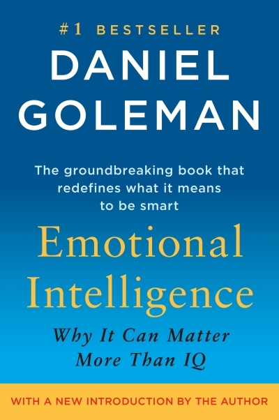 Emotional Intelligence : 10th Anniversary Edition; Why It Can Matter More Than IQ | Goleman, Daniel