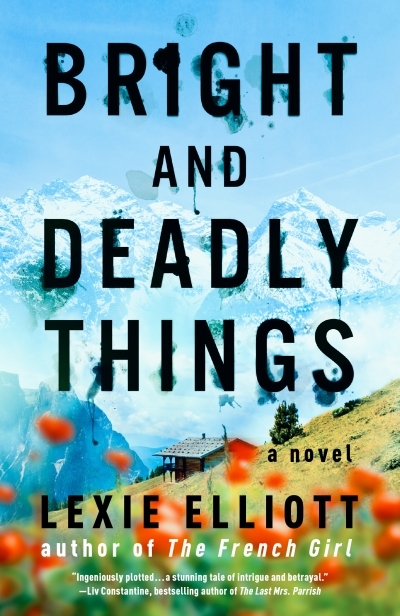 Bright and Deadly Things | Elliott, Lexie (Auteur)