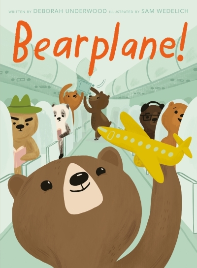 Bearplane! | Underwood, Deborah