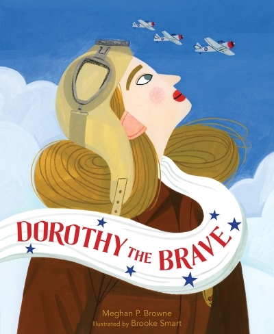 Dorothy the Brave | Browne, Meghan P.