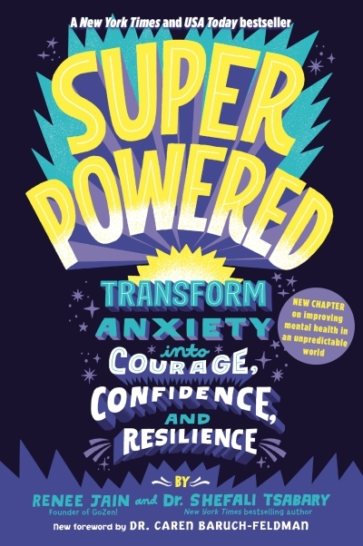 Superpowered : Transform Anxiety into Courage, Confidence, and Resilience | Jain, Renee