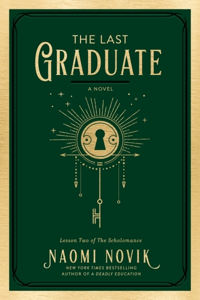 The Scholomance T.02 - The Last Graduate : A Novel | Novik, Naomi