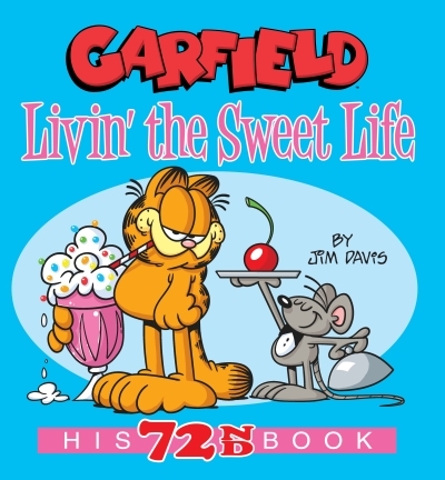 Garfield Livin' the Sweet Life : His 72nd Book | Davis, Jim