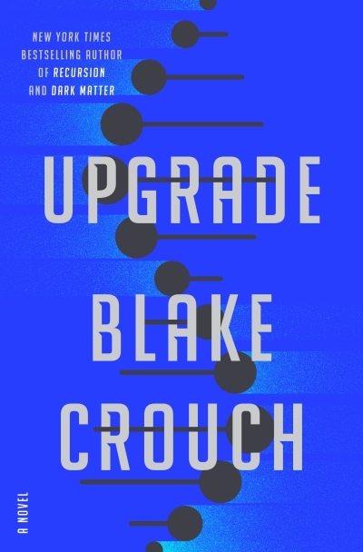 Upgrade : A Novel | Crouch, Blake