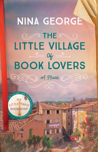 The Little Village of Book Lovers : A Novel | George, Nina (Auteur)