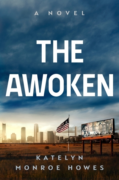 The Awoken : A Novel | Monroe Howes, Katelyn