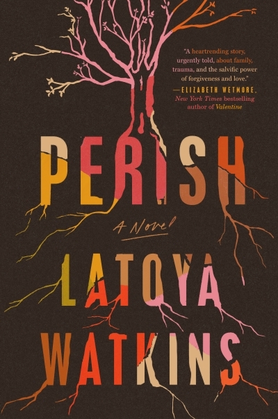 Perish : A Novel | Watkins, LaToya
