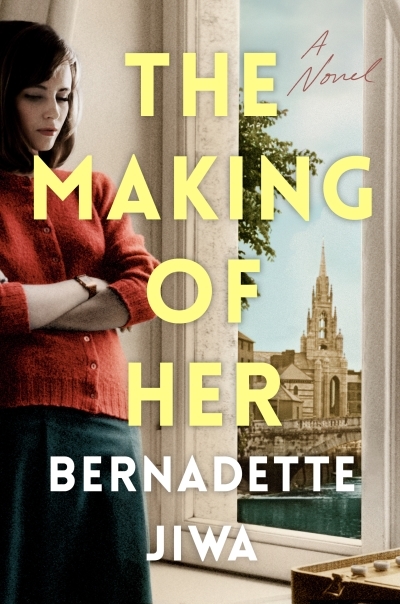 The Making of Her : A Novel | Jiwa, Bernadette