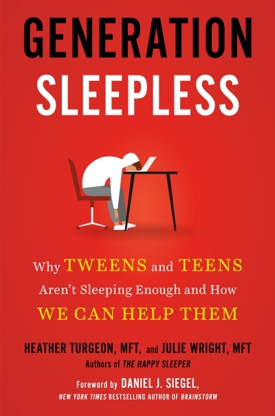 Generation Sleepless : Why Tweens and Teens Aren't Sleeping Enough and How We Can Help Them | Turgeon, Heather