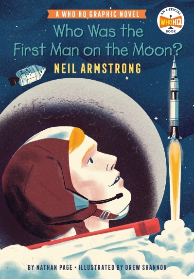 Who Was the First Man on the Moon? Neil Armstrong - A Who HQ Graphic Novel | Page, Nathan