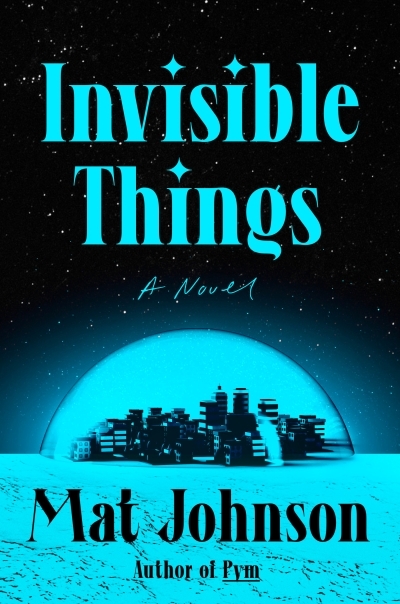 Invisible Things  | Johnson, Mat
