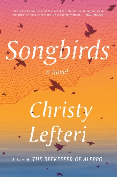 Songbirds : A Novel | Lefteri, Christy
